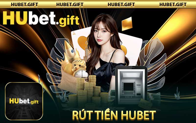 Rút Tiền Hubet